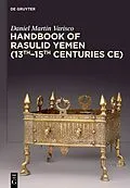 ePUB Handbook of Rasulid Yemen (13th-15th Centuries CE) von Daniel Martin Varisco