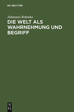 E-Book (pdf) Die Welt als Wahrnehmung und Begriff von Johannes Rehmke
