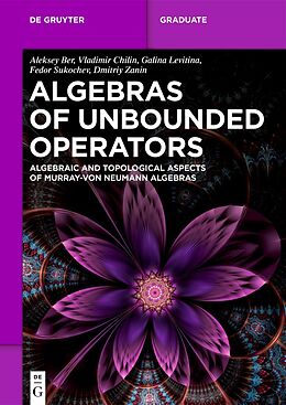 Couverture cartonnée Algebras of Unbounded Operators de Aleksey Ber, Vladimir Chilin, Galina Levitina