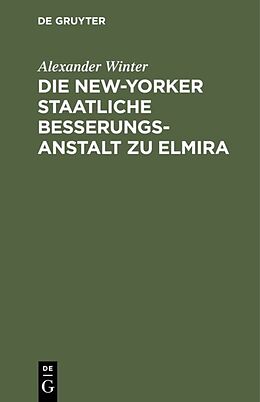 E-Book (pdf) Die New-Yorker Staatliche Besserungsanstalt zu Elmira von Alexander Winter