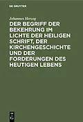 E-Book (pdf) Der Begriff der Bekehrung im Lichte der heiligen Schrift, der Kirchengeschichte und der Forderungen des heutigen Lebens von Johannes Herzog