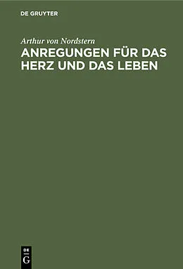 E-Book (pdf) Anregungen für das Herz und das Leben von Arthur von Nordstern