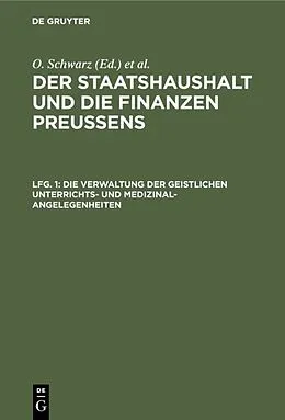 E-Book (pdf) Die Verwaltung der geistlichen Unterrichts- und Medizinal-Angelegenheiten von O. Schwarz