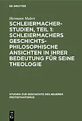 E-Book (pdf) Schleiermacher-Studien, Teil 1: Schleiermachers geschichtsphilosophische Ansichten in ihrer Bedeutung für seine Theologie von Hermann Mulert