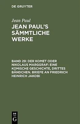 PDF Der Komet oder Nikolaus Marggraf: Eine komische Geschichte, drittes Bändchen. Briefe an Friedrich Heinrich Jakobi von Jean Paul