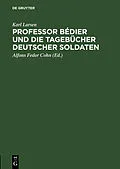E-Book (pdf) Professor Bédier und die Tagebücher deutscher Soldaten von Karl Larsen