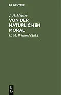 E-Book (pdf) Von der natürlichen Moral von J. H. Meister
