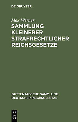 E-Book (pdf) Sammlung kleinerer strafrechtlicher Reichsgesetze von Max Werner