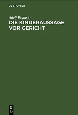 PDF Die Kinderaussage vor Gericht von Adolf Baginsky