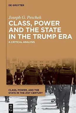 E-Book (epub) Class, Power and the State in the Trump Era von Joseph G. Peschek