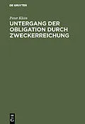 E-Book (pdf) Untergang der Obligation durch Zweckerreichung von Peter Klein