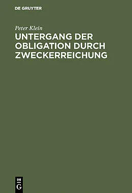 E-Book (pdf) Untergang der Obligation durch Zweckerreichung von Peter Klein
