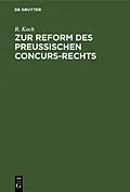 E-Book (pdf) Zur Reform des preussischen Concurs-Rechts von R. Koch
