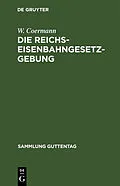 E-Book (pdf) Die Reichs-Eisenbahngesetzgebung von W. Coermann