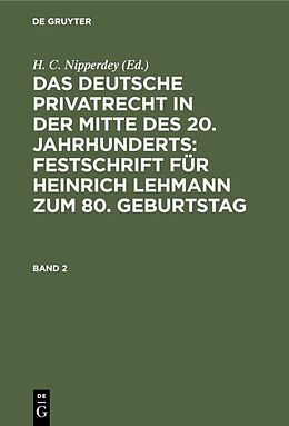 E-Book (pdf) Das deutsche Privatrecht in der Mitte des 20. Jahrhunderts: Festschrift... / Das deutsche Privatrecht in der Mitte des 20. Jahrhunderts: Festschrift.... Band 2 von 