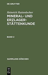 E-Book (pdf) Heinrich Huttenlocher: Mineral- und Erzlagerstättenkunde / Heinrich Huttenlocher: Mineral- und Erzlagerstättenkunde. Band 2 von Heinrich Huttenlocher