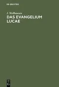 E-Book (pdf) Das Evangelium Lucae von J. Wellhausen
