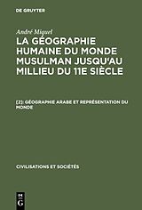 eBook (pdf) André Miquel: La géographie humaine du monde musulman jusqu'au millieu du 11e siècle / Géographie arabe et représentation du monde de André Miquel