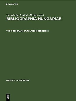 E-Book (pdf) Bibliographia Hungariae / Geographica. Politico-oeconomica von 