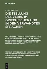 PDF Die Stellung des Verbs im einfachen Hauptsatze und im Nachsatze nach den griechischen Inschriften und der älteren griechischen Prosa, verglichen mit den verwandten Sprachen von Ernst Kieckers