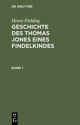 E-Book (pdf) Geschichte des Thomas Jones eines Findelkindes. Band 1 von Henry Fielding
