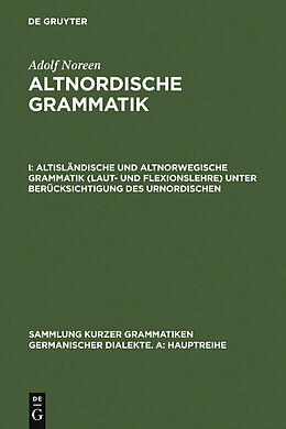 E-Book (pdf) Adolf Noreen: Altnordische Grammatik / Altisländische und altnorwegische Grammatik (Laut- und Flexionslehre) unter Berücksichtigung des Urnordischen von Adolf Noreen
