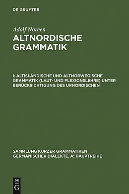 E-Book (pdf) Altisländische und altnorwegische Grammatik (Laut- und Flexionslehre) unter Berücksichtigung des Urnordischen von Adolf Noreen