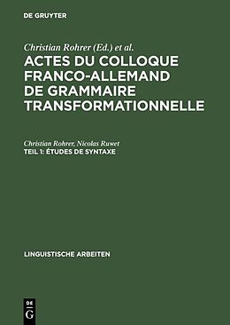 E-Book (pdf) Actes du Colloque Franco-Allemand de Grammaire Transformationnelle / Études de syntaxe von Christian Rohrer, Nicolas Ruwet
