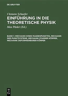 PDF Mechanik eines Massenpunktes, Mechanik der Punktsysteme, Mechanik starrer Körper, Mechanik deformierbarer Körper von Clemens Schaefer