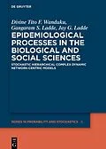 ePUB Epidemiological Processes in the Biological and Social Sciences von Divine Tito F. Wanduku, Gangaram S. Ladde, Jay G. Ladde