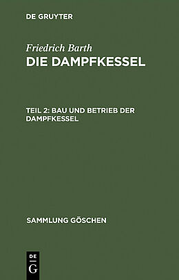 E-Book (pdf) Friedrich Barth: Die Dampfkessel / Bau und Betrieb der Dampfkessel von Friedrich Barth