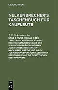 E-Book (pdf) Münz-Tabelle oder tabellarische Übersicht der Rechnungsmünzen sowie der wirklich geprägten Münzen aller größeren Staaten nach ihrem Werthe und ihren Ausmünzungsverhältnissen unter Bezugnahme auf die gesetzlichen Bestimmungen von J. C. Nelckenbrecher