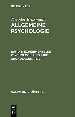 E-Book (pdf) Theodor Erissmann: Allgemeine Psychologie / Experimentelle Psychologie und ihre Grundlagen, Teil 1 von Theodor Erissmann