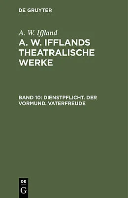 E-Book (pdf) Dienstpflicht. Der Vormund. Vaterfreude von A. W. Iffland