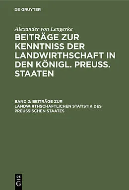 E-Book (pdf) Beiträge zur landwirthschaftlichen Statistik des Preußischen Staates von Alexander Von Lengerke