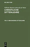 E-Book (pdf) Besondere Sittenlehre von Wilhelm Martin Leberecht De Wette