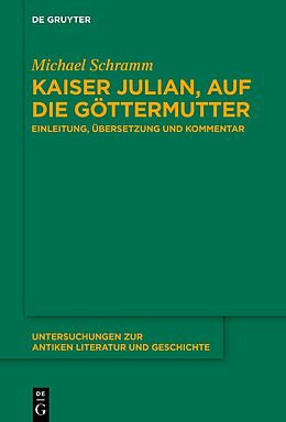 Fester Einband Kaiser Julian, Auf die Göttermutter von Michael Schramm