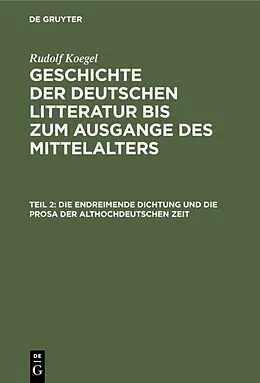 PDF Die endreimende Dichtung und die Prosa der althochdeutschen Zeit von Rudolf Koegel