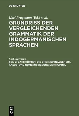 E-Book (pdf) Zahlwörter, die drei Nominalgenera, Kasus- und Numerusbildung der Nomina von Karl Brugmann