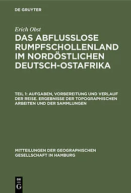 E-Book (pdf) Aufgaben, Vorbereitung und Verlauf der Reise. Ergebnisse der topographischen Arbeiten und der Sammlungen von Erich Obst