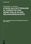 E-Book (pdf) Der Gebrauch des Gottesnamens Kyrios in Septuaginta von Wolf Wilhelm von Baudissin