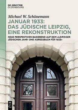 ePUB Januar 1933: Das jüdische Leipzig, eine Rekonstruktion von Michael W. Schönemann
