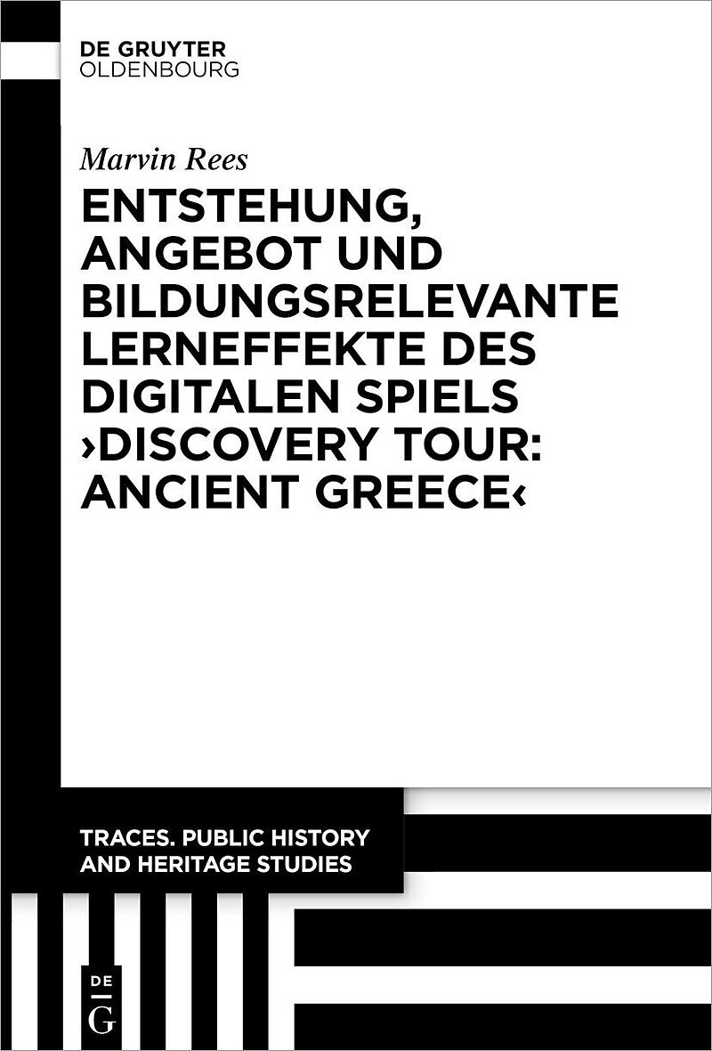 Entstehung, Angebot und bildungsrelevante Lerneffekte des Digitalen Spiels Discovery Tour: Ancient Greece