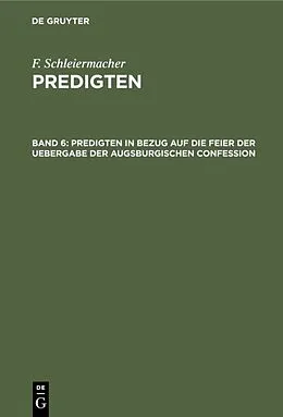 E-Book (pdf) Predigten in Bezug auf die Feier der Uebergabe der Augsburgischen Confession von Friedrich Schleiermacher