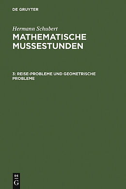 E-Book (pdf) Hermann Schubert: Mathematische Mussestunden / Reise-Probleme und geometrische Probleme von Hermann Schubert