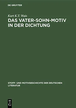 E-Book (pdf) Das Vater-Sohn-Motiv in der Dichtung von Kurt K.T. Wais