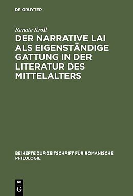 E-Book (pdf) Der narrative Lai als eigenständige Gattung in der Literatur des Mittelalters von Renate Kroll