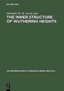 E-Book (pdf) The inner structure of Wuthering heights von Elisabeth Th. M. van de Laar