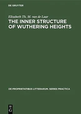 E-Book (pdf) The inner structure of Wuthering heights von Elisabeth Th. M. van de Laar