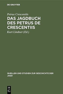 E-Book (pdf) Das Jagdbuch des Petrus de Crescentiis von Petrus Crescentiis